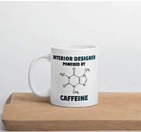 Printed Interior Designer Powered by Caffeine- Coffee Mugs | Cups | Microwave Safe, Dishwasher Safe