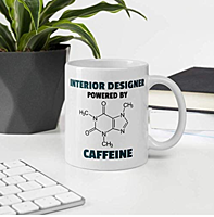 Printed Interior Designer Powered by Caffeine- Coffee Mugs | Cups | Microwave Safe, Dishwasher Safe