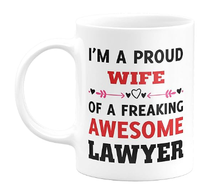 Printed  I’m a Proud Wife of a Freaking Awesome Lawyer Ceramic Coffee Mug