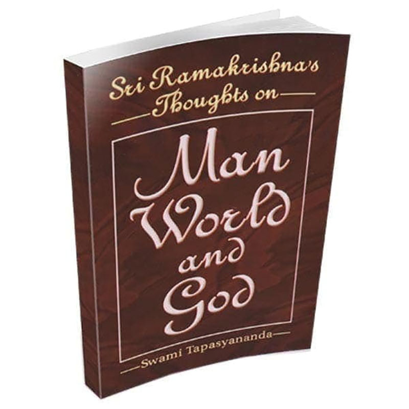 Sri Ramakrishna's Thoughts On Man World And God
