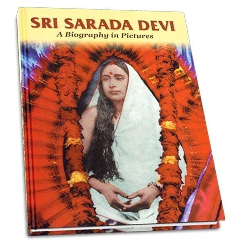 Sri Sarada Devi - A Biography In Pictures