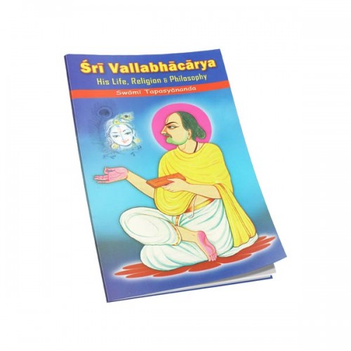 SRI VALLABHACHARYA HIS LIFE RELIGION AND SRI VALLABHACHARYA HIS LIFE RELIGION AND