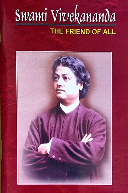 Swami Vivekananda - The Friend Of All