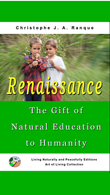 Renaissance, The Gift of Natural Education to Humanity