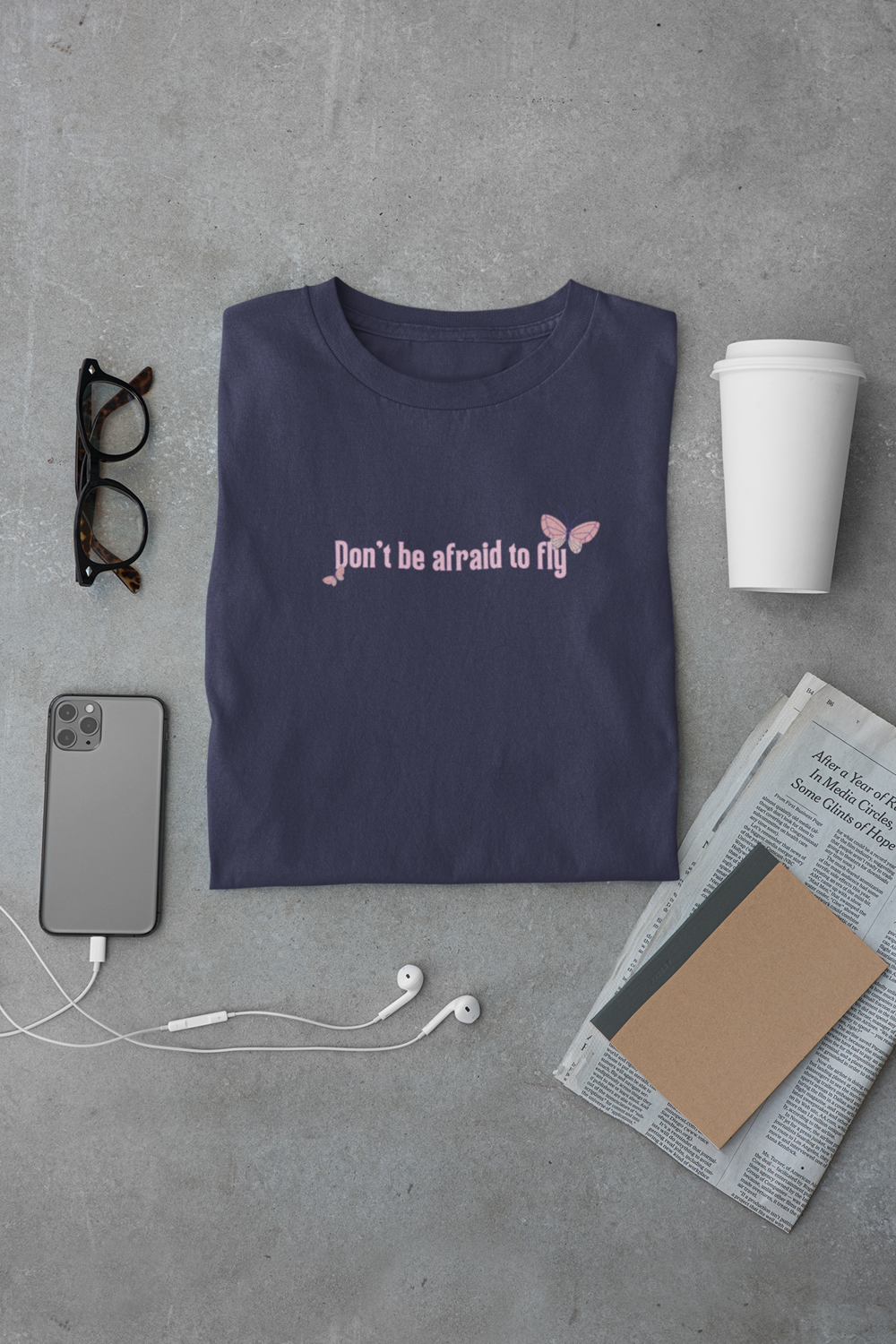 Don't Be Afraid to Fly – Inspirational T-Shirt
