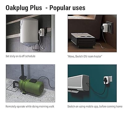 Oakter Wi-Fi Smart Plug for High Power Appliances (AC, Geyser, Motor, etc.) and for Low Power Appliances (Mobile & Laptop Chargers, TV, Kettle, etc.) Works with Alexa & Google Assistant Oakter Wi-Fi Smart Plug for High Power Appliances (AC, Geyser, Motor, etc.) and for Low Power Appliances (Mobile & Laptop Chargers, TV, Kettle, etc.) Works with Alexa & Google Assistant