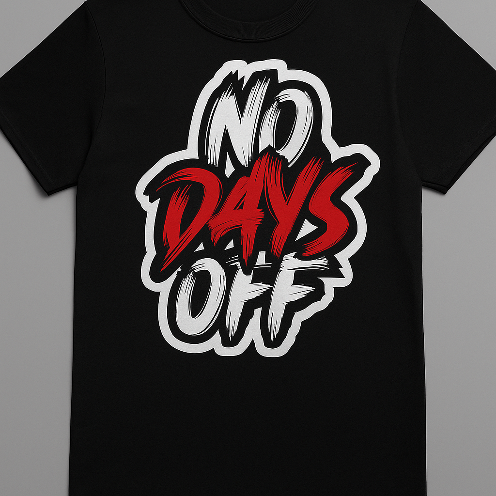 ? No Days Off T-Shirt – Bold Motivation Tee for Hustlers ? No Days Off T-Shirt – Bold Motivation Tee for Hustlers